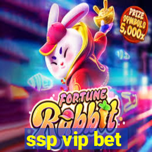 ssp vip bet